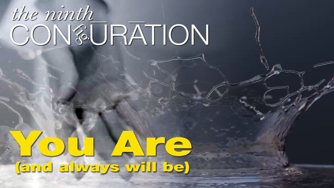 You Are (and always will be)